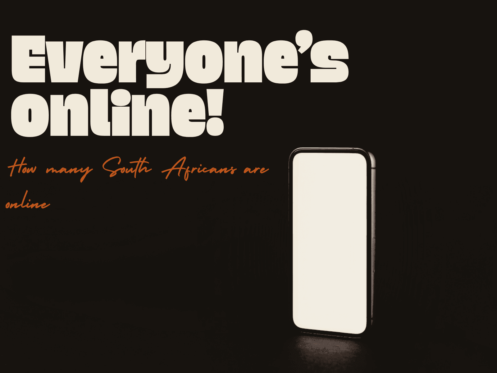 Everyone's online! How many South Africans are online. A glowing smartphone on a dark background